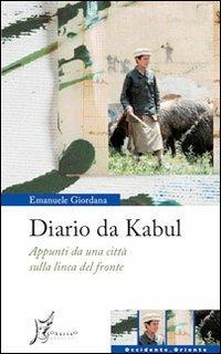 Diario da Kabul. Appunti da una città sulla linea del fronte - Emanuele Giordana - Libro O Barra O Edizioni 2010, Occidente-Oriente | Libraccio.it