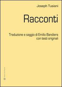 Racconti. Ediz. italiana e inglese - Joseph Tusiani - Libro Edizioni del Rosone 2010, Romanzi e racconti | Libraccio.it