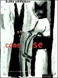 Come se - Blake Morrison - Libro Fandango Libri 2000, Mine vaganti | Libraccio.it