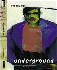 Underground - Tobias Hill - Libro Fandango Libri 2000, Mine vaganti | Libraccio.it