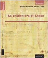 La prigioniera di Lhasa. Ngawang Sangdrol, religiosa e ribelle