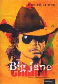 Big Jane - Michael Cimino - Libro Fandango Libri 2002 | Libraccio.it
