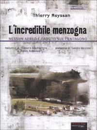 L' incredibile menzogna. Nessun aereo è caduto sul Pentagono - Thierry Meyssan - Libro Fandango Libri 2002, Documenti | Libraccio.it