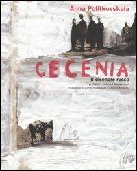 Cecenia. Il disonore russo - Anna Politkovskaja - Libro Fandango Libri 2004, Documenti | Libraccio.it