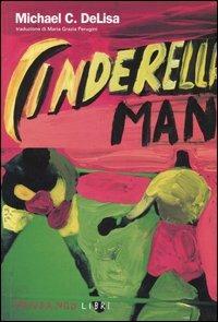 Cinderella Man - Michael C. DeLisa - Libro Fandango Libri 2005 | Libraccio.it