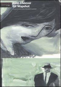 Gli Wapshot - John Cheever - Libro Fandango Libri 2004, Mine vaganti | Libraccio.it