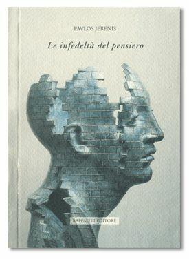 Le infedeltà del pensiero - Pavlos Jerenis - Libro Raffaelli 1999, Scintille | Libraccio.it