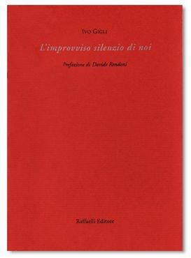 L' improvviso silenzio di noi - Ivo Gigli - Libro Raffaelli 1999 | Libraccio.it