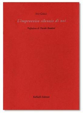 L' improvviso silenzio di noi - Ivo Gigli - Libro Raffaelli 1999 | Libraccio.it
