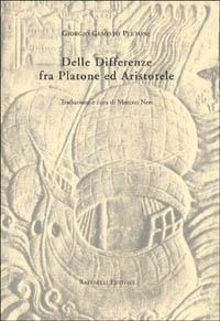 Delle differenze fra Platone e Aristotele - Giorgio Gemisto Pletone - Libro Raffaelli 2001, Scintille | Libraccio.it