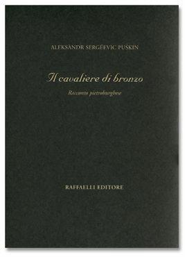 Il cavaliere di bronzo - Aleksandr Sergeevic Puskin - Libro Raffaelli, Poesia contemporanea | Libraccio.it