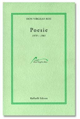 Poesie (1979-1981) - Virgilio Resi - Libro Raffaelli | Libraccio.it