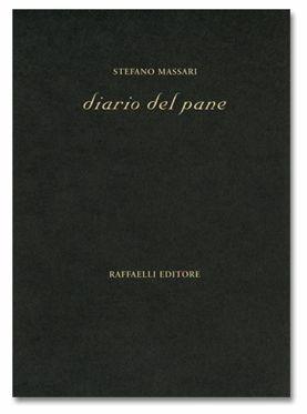 Diario del pane - Stefano Massari - Libro Raffaelli 2004, Poesia contemporanea | Libraccio.it