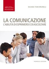 La comunicazione. L'abilità di esprimersi e di ascoltare