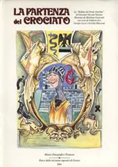 La partenza del crociato. La «Ballata del prode Anselmo» di Giovanni Visconti Venosta illustrata da Marilena Garavanti con versi di Umberto Eco, Giorgio Luzzi...