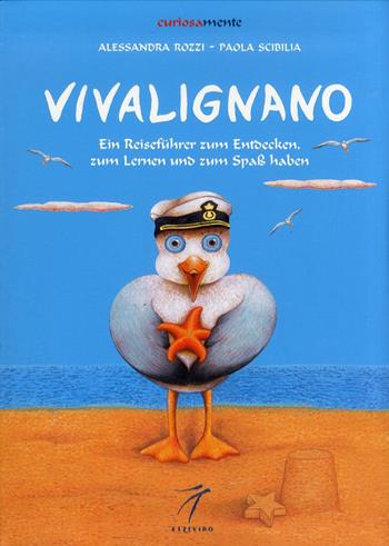 Vivalignano. Una guida per esplorare, imparare e divertirsi - Alessandra Rozzi, Paola Scibilia - Libro Elzeviro 2005 | Libraccio.it