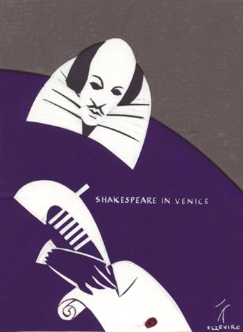 Shakespeare in Venice. Exploring the city with Shylock and Othello - Shaul Bassi, Alberto Toso Fei - Libro Elzeviro 2007 | Libraccio.it