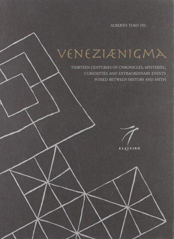 Veneziaenigma. Edizione inglese - Alberto Toso Fei - Libro Elzeviro 2008 | Libraccio.it