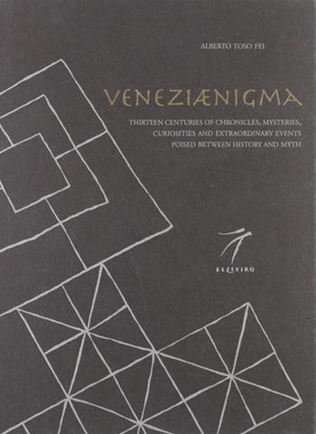 Veneziaenigma. Edizione inglese - Alberto Toso Fei - Libro Elzeviro 2008 | Libraccio.it