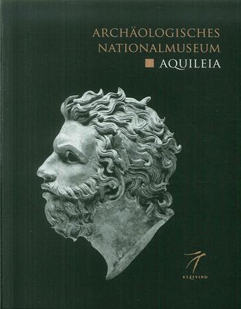 Archaeologisches Nationalmuseum Aquileia - Marta Novello, Elena Braidotti, Annalisa De Franzoni - Libro Elzeviro 2019 | Libraccio.it