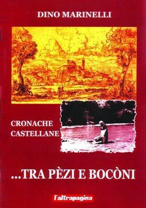 Tra pèzi e bocòni. Cronache castellane - Dino Marinelli - Libro Cooperativa L'Altrapagina 2007 | Libraccio.it