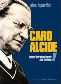 Caro Alcide. De Gasperi Alcide, Amedeo, Francesco: storia di un italiano - Pino Loperfido - Libro Curcu & Genovese Ass. 2003 | Libraccio.it