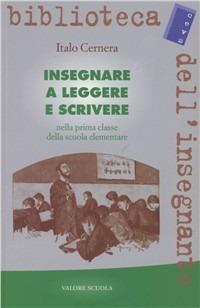 Insegnare a leggere e scrivere nella prima classe della scuola elementare - Italo Cernera - Libro Edizioni Conoscenza 2005, La biblioteca dell'insegnante | Libraccio.it