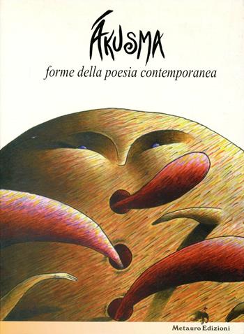 Ákusma. Forme della poesia contemporanea  - Libro Metauro 2000 | Libraccio.it