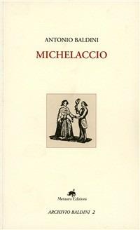 Michelaccio - Antonio Baldini - Libro Metauro 2004, Archivio Baldini | Libraccio.it