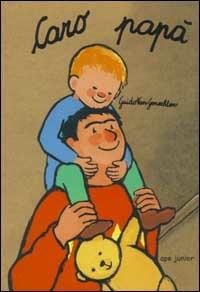 Caro papà - Guido Van Genechten - Libro Ape Junior 2000, Albi illustrati | Libraccio.it