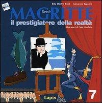 René Magritte. Il prestigiatore della realtà. Ediz. illustrata - Rita Destro Bisol, Giovanna Giaume - Libro Lapis 2001, Arte tra le mani | Libraccio.it