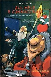 Ali, mele e cannocchiali. La rivoluzione scientifica - Anna Parisi - Libro Lapis 2003, Ah, saperlo! | Libraccio.it