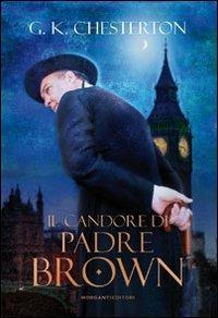 Il candore di padre Brown - Gilbert Keith Chesterton - Libro Morganti Editori 2012, Chestertoniana | Libraccio.it