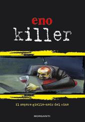 Enokiller. Il sapore giallo-noir del vino