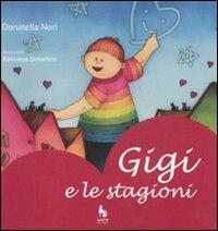 Gigi e le stagioni. Ediz. illustrata - Donatella Neri - Libro Lupo 2011, In fabula | Libraccio.it