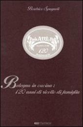 Bologna in cucina: ricette di famiglia dal 1800