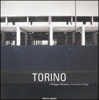 Torino. Il villaggio olimpico-The olympic village  - Libro Officina 2005 | Libraccio.it