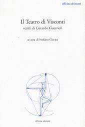 Il teatro di Visconti. Scritti di Gerardo Guerrieri