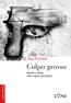 Colpo grosso. Bande e solisti della rapina all'italiana - Olga Piscitelli - Libro Zona 2005, L' Italia criminale | Libraccio.it