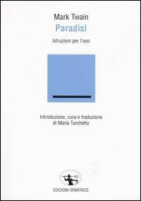 Paradisi. Istruzioni per l'uso - Mark Twain - Libro Spartaco 2004, Il risveglio | Libraccio.it