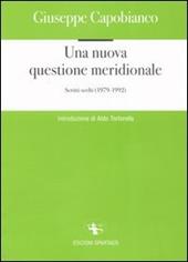 Una nuova questione meridionale. Scritti scelti 1979-1992