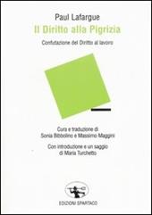 Il diritto alla pigrizia. Confutazione del Diritto al lavoro