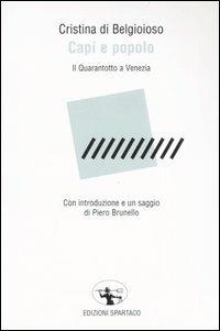 Capi e popolo. Il Quarantotto a Venezia - Cristina Belgiojoso - Libro Spartaco 2004, Il risveglio | Libraccio.it