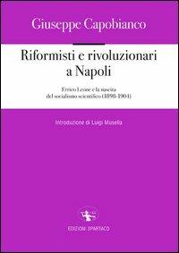 Riformisti e rivoluzionari a Napoli - Giuseppe Capobianco - Libro Spartaco 2005, La campana | Libraccio.it