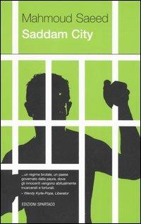 Saddam city - Mahmoud Saeed - Libro Spartaco 2005, Dissensi | Libraccio.it
