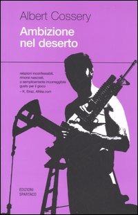 Ambizione nel deserto - Albert Cossery - Libro Spartaco 2005, Dissensi | Libraccio.it