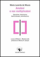 Amatevi e non moltiplicatevi. Educazione, femminismo, libertà sessuale, antimilitarismo