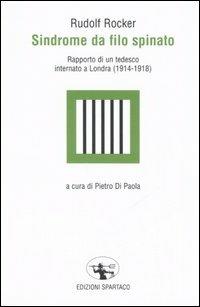 Sindrome da filo spinato. Rapporto di un tedesco internato a Londra (1914-1918) - Rudolf Rocker - Libro Spartaco 2006, Il risveglio | Libraccio.it