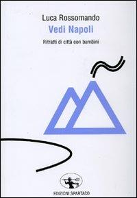 Vedi Napoli - Luca Rossomando - Libro Spartaco 2006, Il risveglio | Libraccio.it
