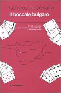 Il boccale bulgaro - Walter Campos de Carvalho - Libro Spartaco 2009, Dissensi | Libraccio.it